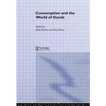 Consumption and the World of Goods