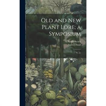 Old and new Plant Lore; a Symposium