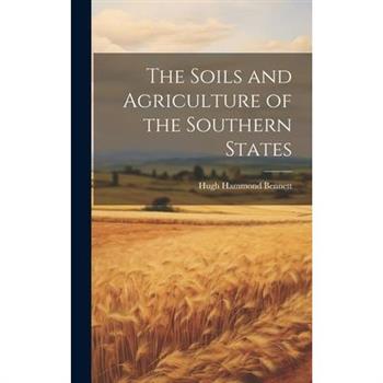 The Soils and Agriculture of the Southern States