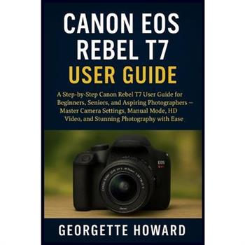 Canon EOS Rebel T7 User Guide