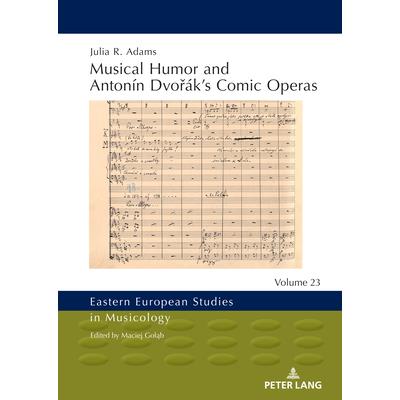 Musical Humor and Anton穩n Dvoř獺k’s Comic Operas