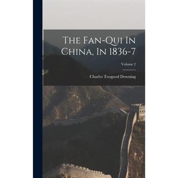 The Fan-qui In China, In 1836-7; Volume 2