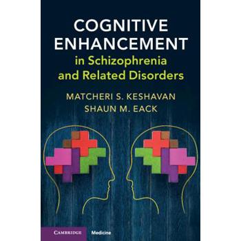 Cognitive Enhancement in Schizophrenia and Related Disorders