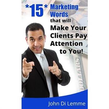 15 Marketing Words that will Make Your Clients Pay Attention to You