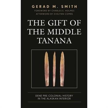 The Gift of the Middle Tanana