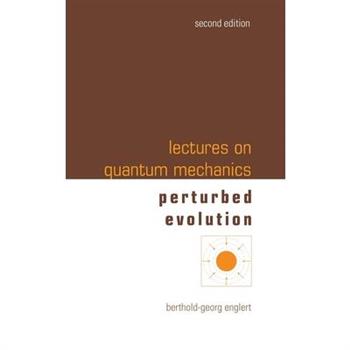 Lectures on Quantum Mechanics (Second Edition) - Volume 3: Perturbed Evolution