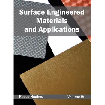 Surface Engineered Materials and Applications: Volume IV