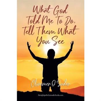 What God told me to do, Tell them what you see