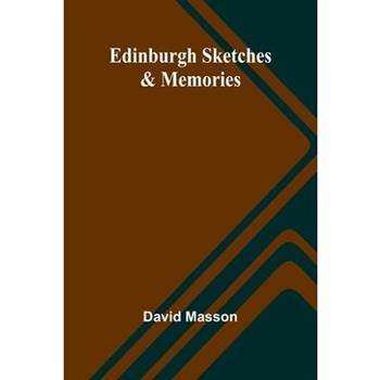 Edinburgh Sketches & Memories