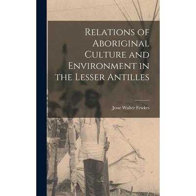 Relations of Aboriginal Culture and Environment in the Lesser Antilles