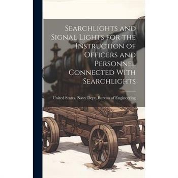 Searchlights and Signal Lights for the Instruction of Officers and Personnel Connected With Searchlights