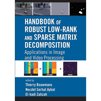 Handbook of Robust Low-Rank and Sparse Matrix Decomposition
