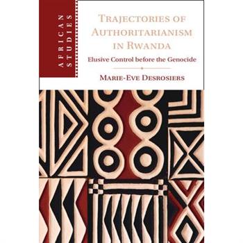 Trajectories of Authoritarianism in Rwanda