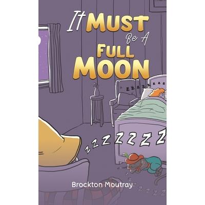 It Must Be a Full Moon