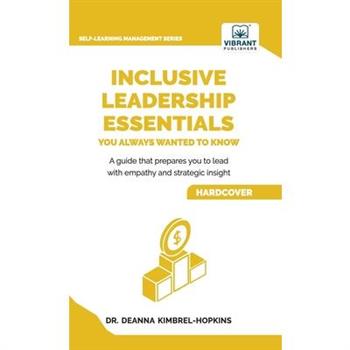 Inclusive Leadership Essentials You Always Wanted to Know