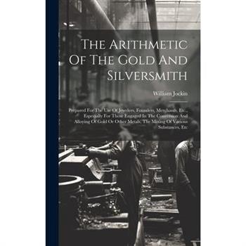 The Arithmetic Of The Gold And Silversmith