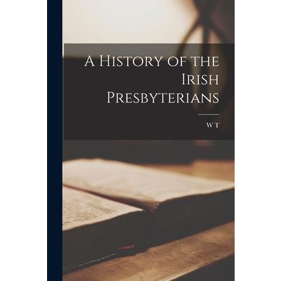 A History of the Irish Presbyterians
