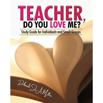 Teacher, Do You Love Me?