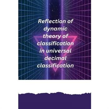 Reflection of dynamic theory of classification in universal decimal classification