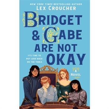 Bridget & Gabe Are Not Okay