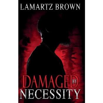 Damaged By Necessity