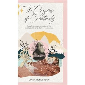 The Origins of Creativity