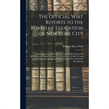 The Official Wirt Reports to the Board of Education of New York City