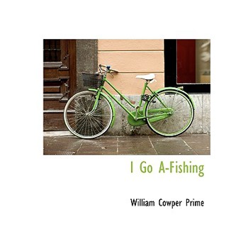 I Go A-Fishing
