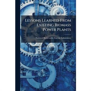 Lessons Learned From Existing Biomass Power Plants