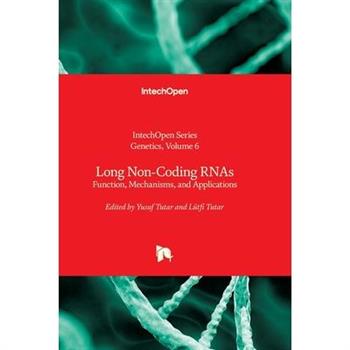 Long Non-Coding RNAs - Function, Mechanisms, and Applications