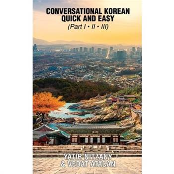 Conversational Korean Quick and Easy - Part 1, 2 And 3