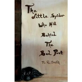 The Little Spider Who Hid Behind the Bed Post