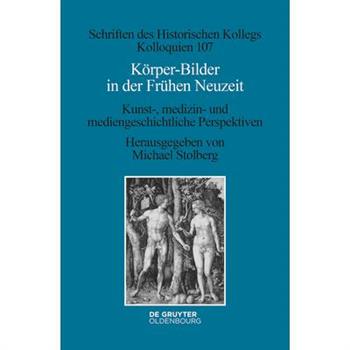 K繹rper-Bilder in Der Fr羹hen Neuzeit