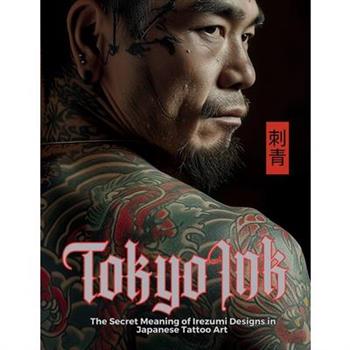 Tokyo Ink The Secret Meaning of Irezumi Designs in Japanese Tattoo Art