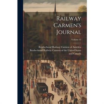 Railway Carmen's Journal; Volume 13