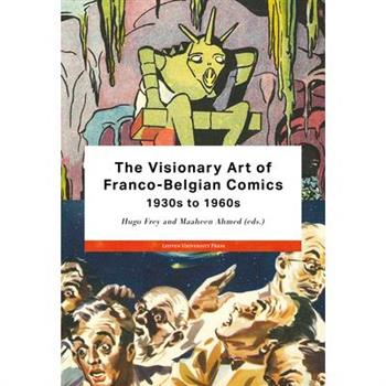 The Visionary Art of Franco-Belgian Comics, 1930s to 1960s