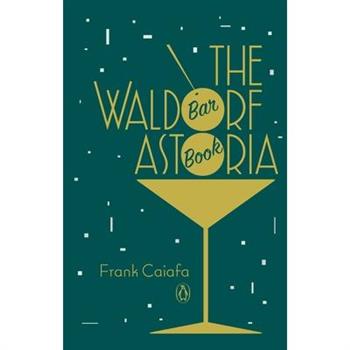 The Waldorf Astoria Bar Book