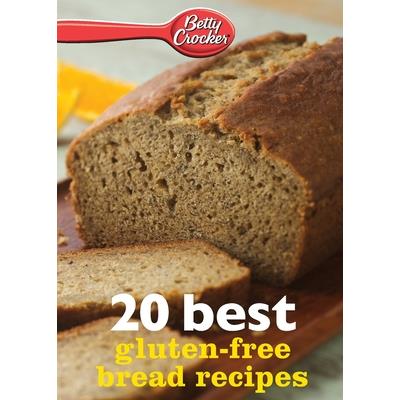 Betty Crocker 20 Best Gluten-Free Bread Recipes Betty Crocker 20 Best Gluten-Free Bread Recipes