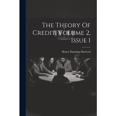 The Theory Of Credit, Volume 2, Issue 1