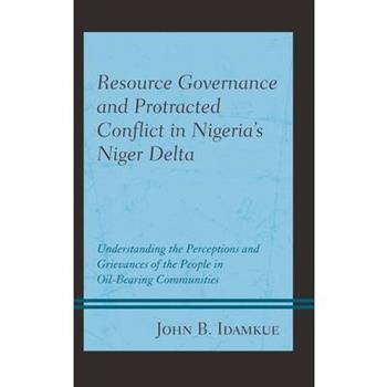 Resource Governance and Protracted Conflict in Nigeria’s Niger Delta