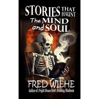 Stories that Haunt the Mind and Soul