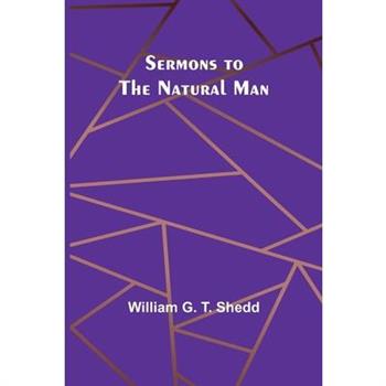 Sermons to the Natural Man