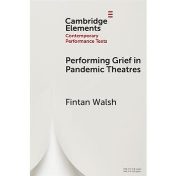 Performing Grief in Pandemic Theatres