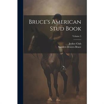 Bruce's American Stud Book; Volume 5