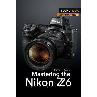 Mastering the Nikon Z6