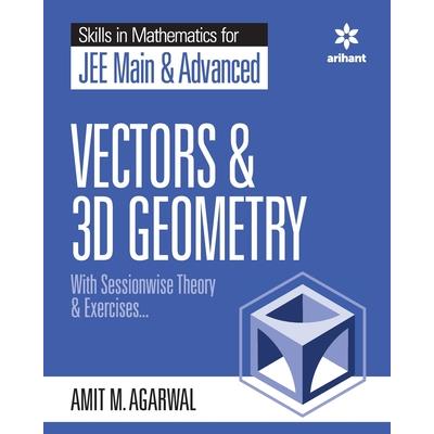 Skills in Mathematics - Vectors and 3D Geometry for JEE Main and Advanced