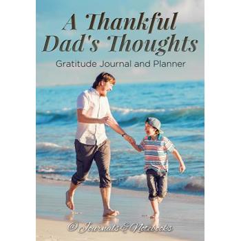 A Thankful Dad’s Thoughts. Gratitude Journal and Planner