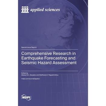 Comprehensive Research in Earthquake Forecasting and Seismic Hazard Assessment