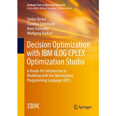 Decision Optimization with IBM Ilog Cplex Optimization Studio