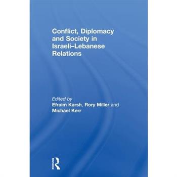 Conflict, Diplomacy and Society in Israeli-lebanese Relations